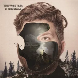 Whistles & The Bells- Whistles & The Bells
